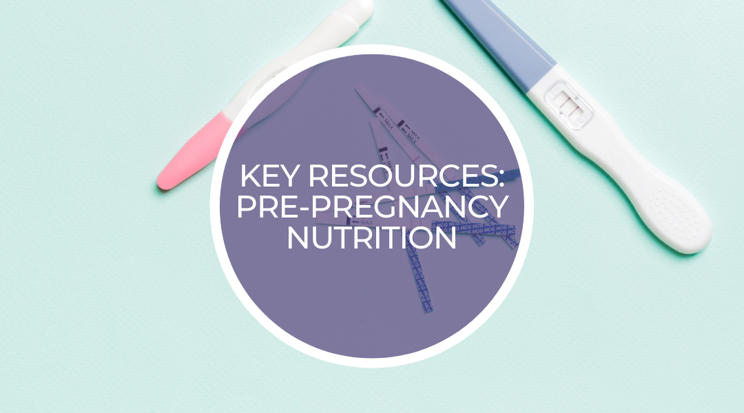 Key resources: Pre-conception nutrition