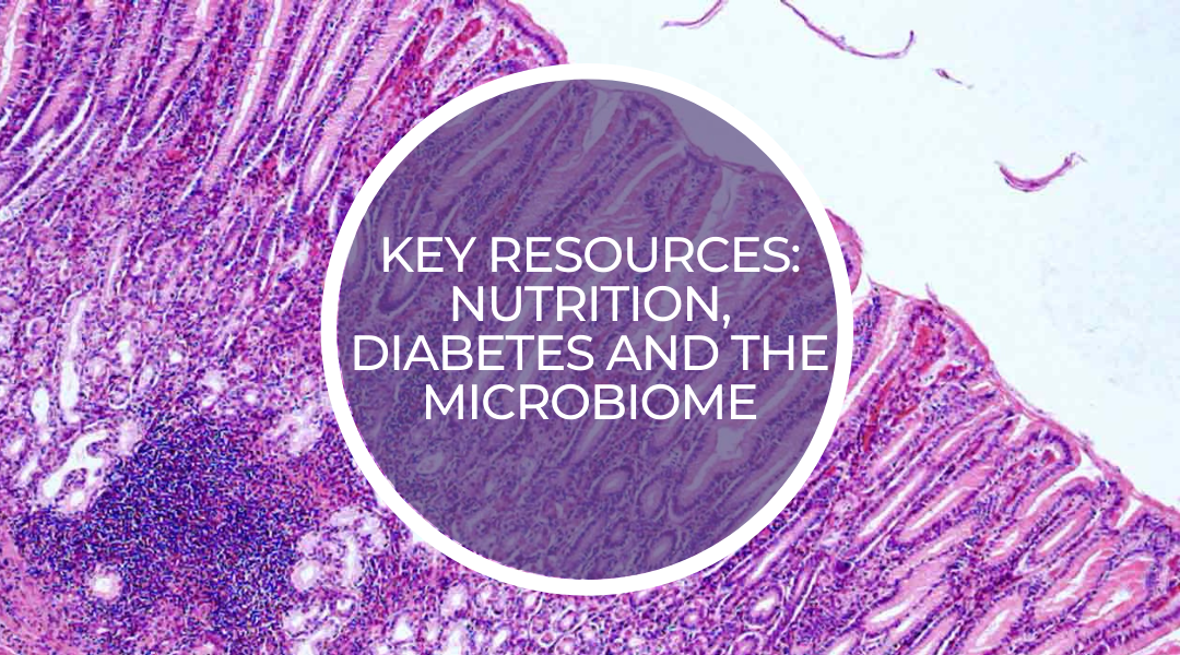 Key resources: Nutrition, diabetes and the microbiome