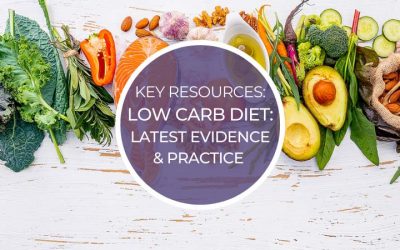 Key Resources: Low Carb Diet – Latest Evidence and Practice
