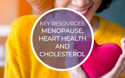 Key Resources: Menopause, Heart Health & Cholesterol