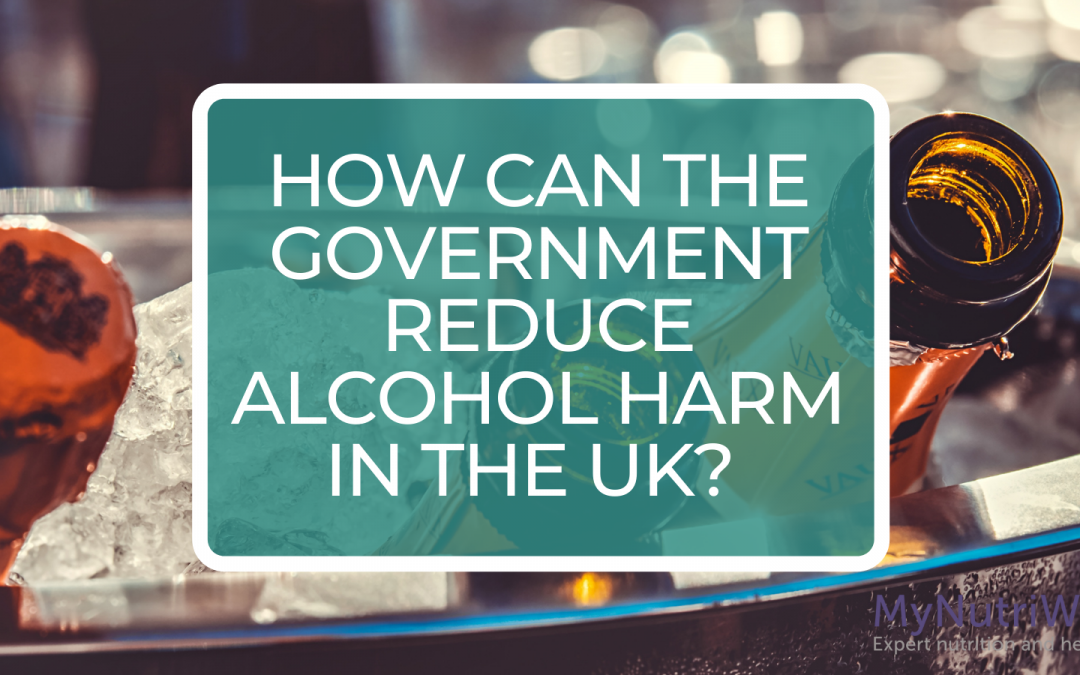 How can the government reduce alcohol harm in the UK?