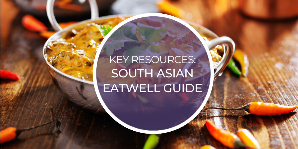 Key Resources: South Asian Eatwell Guide