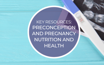 Key Resources – Preconception and pregnancy nutrition and health