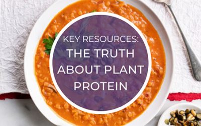 Key Resources: The Truth About Plant Proteins