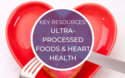 Key Resources: UPFs and Heart Health