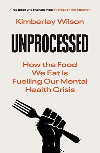 Unprocessed: Food and our mental health crisis • MyNutriWeb
