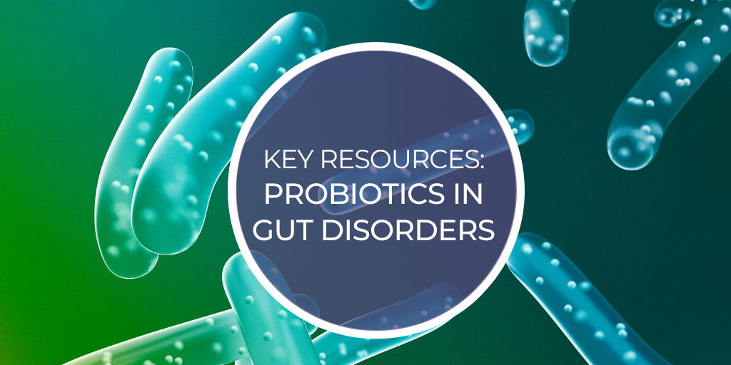 key resources to support the mynutriweb webinar 'probiotics in gut disorders'