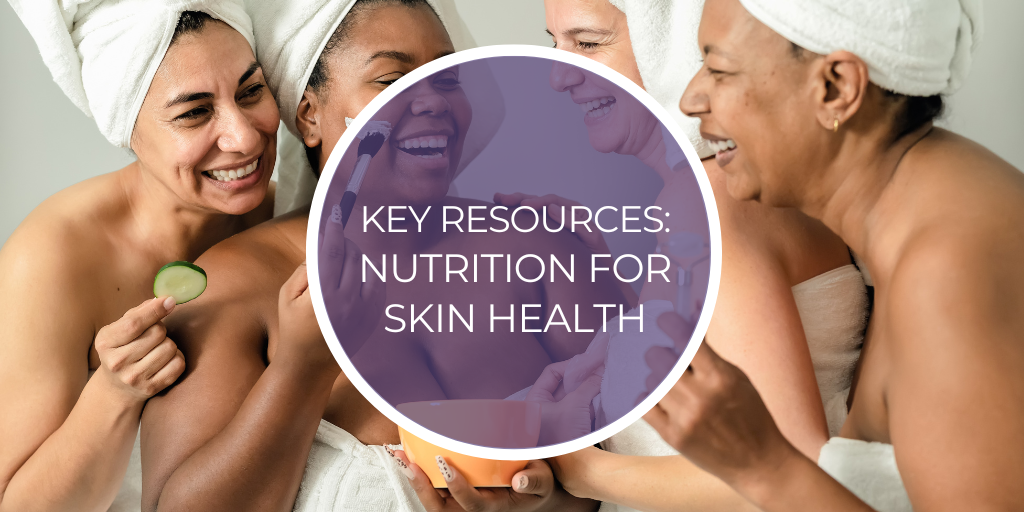 key resources for nutrition for skin health webinar