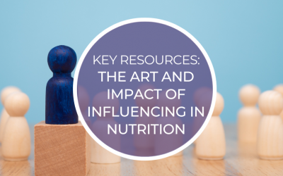 Key Resources – The Art and Impact of Influencing in Nutrition