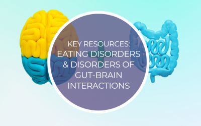 Key Resources – Eating disorders and disorders of gut-brain interaction