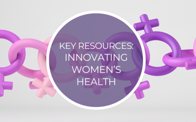 Key Resources – Innovating Women’s Health