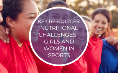 Key Resources – Nutritional Challenges: Girls and Women in Sports