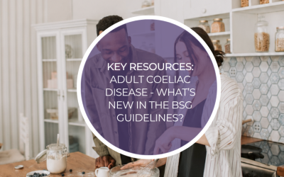 Key Resources: Adult Coeliac Disease – What’s New in the BSG Guidelines?